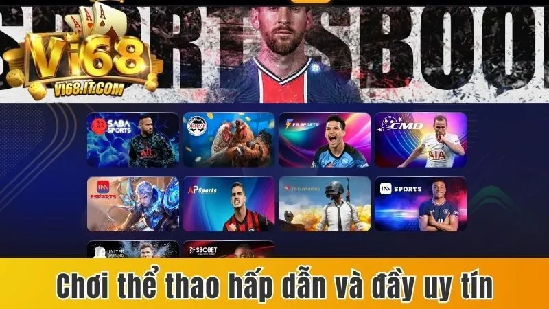 Vi68 – Cổng Game Bài Đổi Thưởng Trực Tuyến Uy Tín | Tải Vi68 Apk | Vi68 Ios | Link Đăng Ký Vi68 Chính Thức | Game Bài Vi68 Nạp Rút 2025 172 Chơi Thể Thao Hấp Dẫn Và Đầy Uy Tín